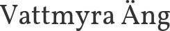Vattmyra Äng